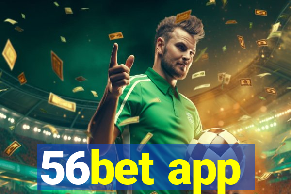 56bet app